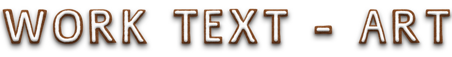 Work Text - Art. The text is stylised to look like iced gingerbread letters.